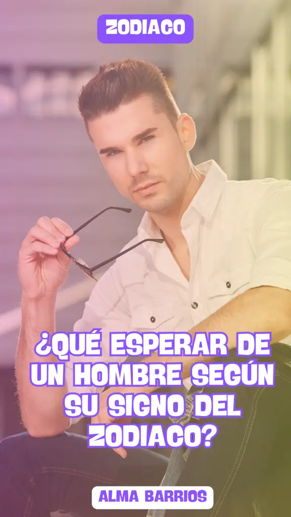 ¿Qué esperar de un hombre según su signo del zodiaco?