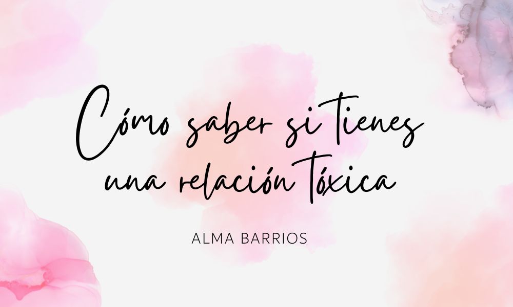 Cómo saber si tienes una relación tóxica