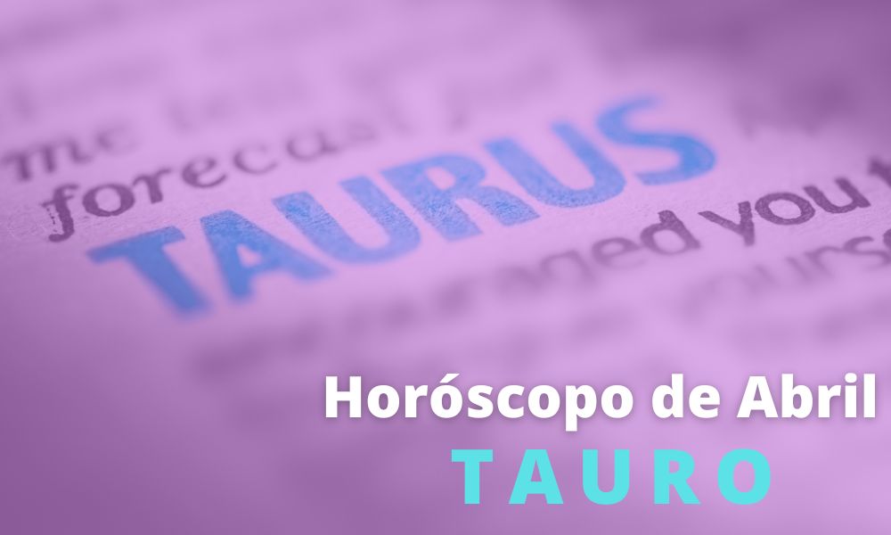 horóscopo abril tauro