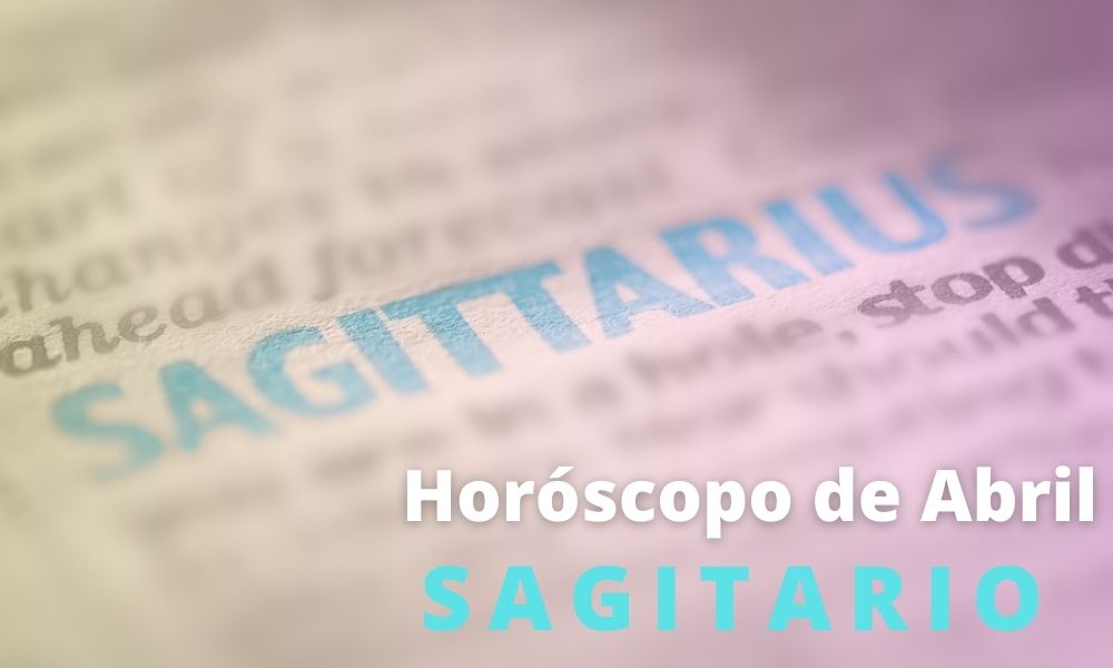 horóscopo abril sagitario