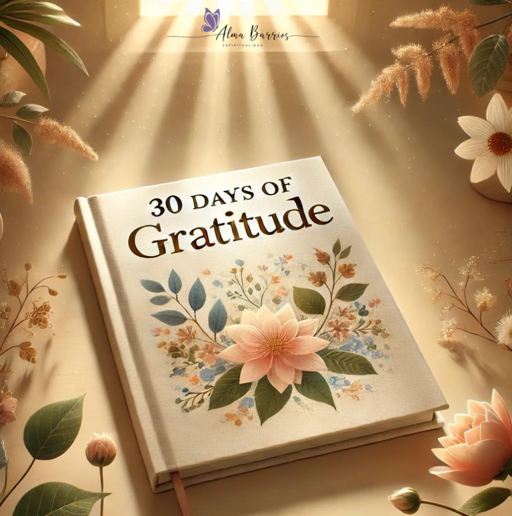30 Días de Gratitud: Un Camino hacia el Bienestar y la Felicidad