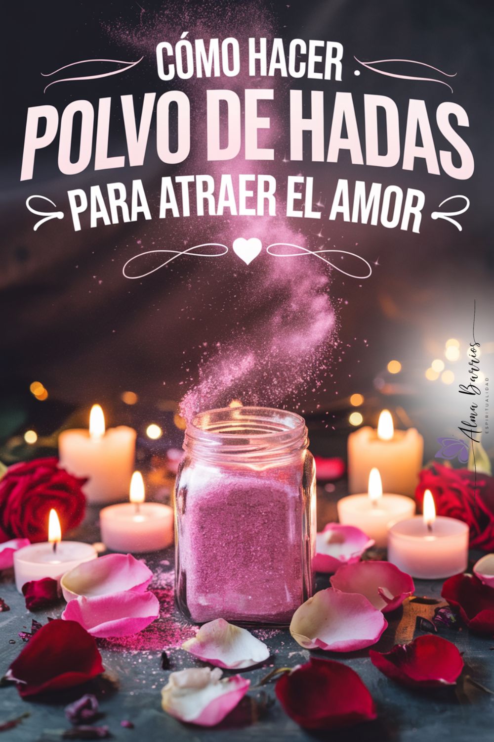 Cómo Hacer Polvo de Hadas para Atraer el Amor